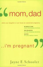 'Mom, Dad . . . I'm Pregnant' PB - Jayne E Schooler